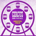Circus bon voyage - Respeitável Publico